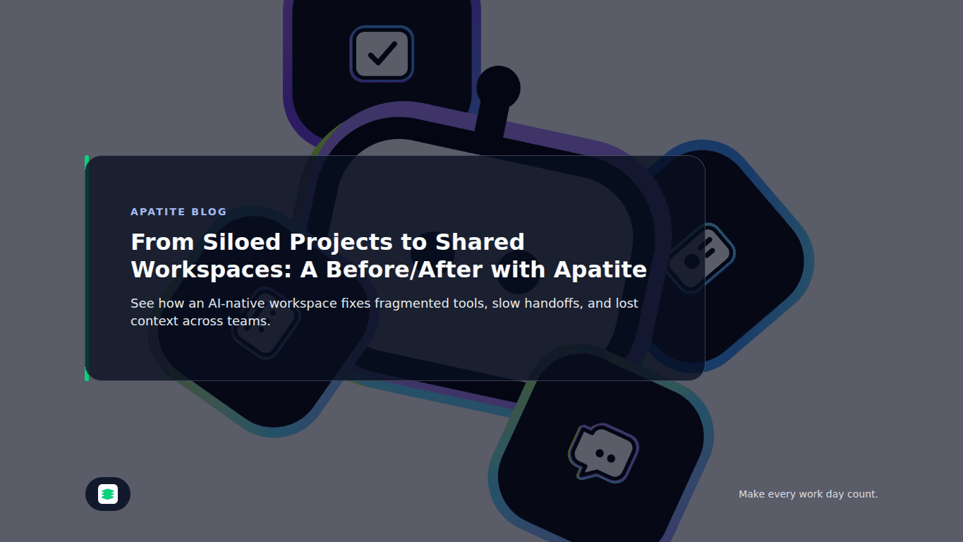 From Siloed Projects to Shared Workspaces: A Before/After with Apatite