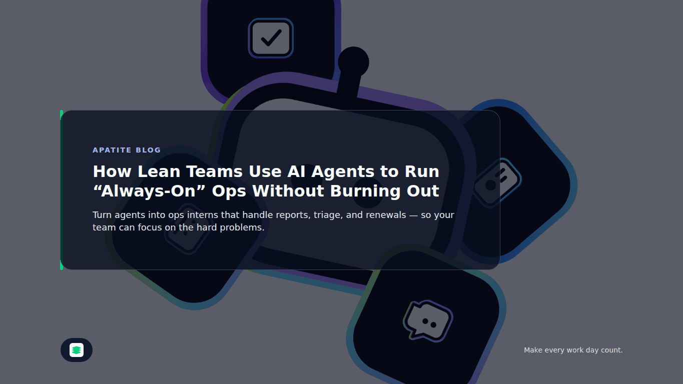 How Lean Teams Use AI Agents to Run “Always‑On” Ops Without Burning Out